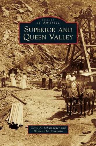 Superior and Queen Valley by Carol A Schumacher: New