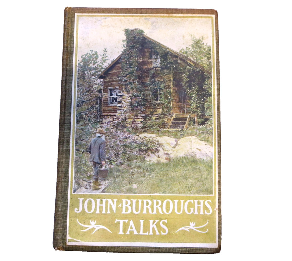 1922 First Edition Talks by John Burroughs American Naturalist & Conservationist