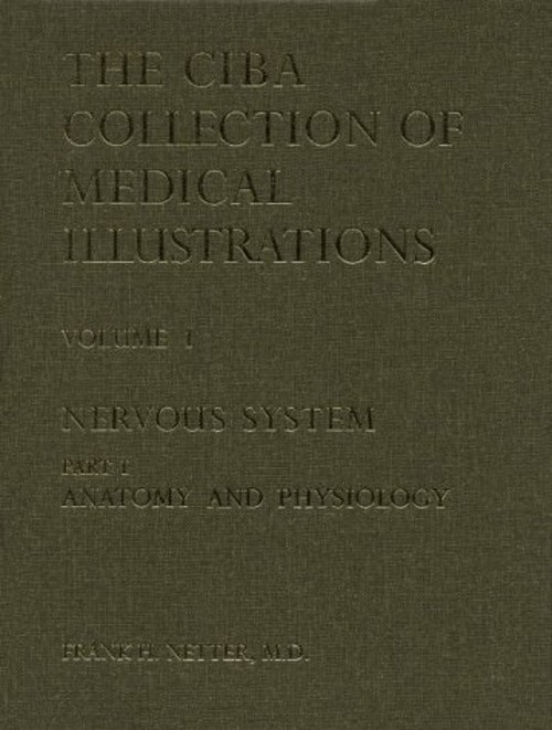 The Netter Collection of Medical Illustrations Vol. 1 : Nervous S