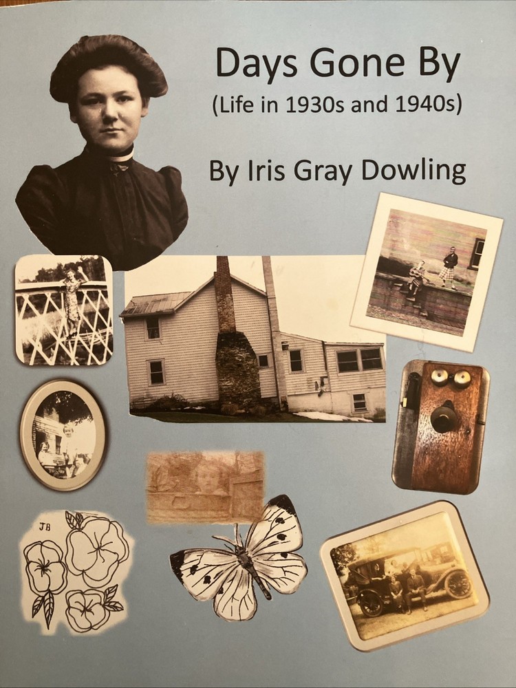 Days Gone By (Life In The 1930’s/1940’s) Chester County PA By Iris Gray Dowling