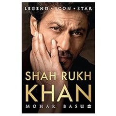 SHAH RUKH KHAN: Legend, Icon, Star by Mohar Basu 2024 Hardcover New