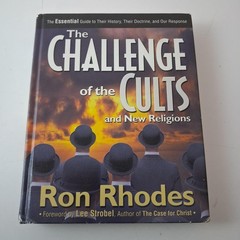 The Challenge Of The Cults Ron Rhodes Christian Apologetics Hardcover Study