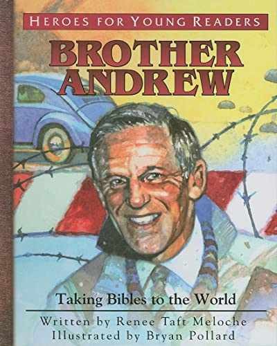 Brother Andrew: Taking Bibles to – Hardcover, by Meloche Renee Taft – Very Good