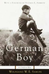 German Boy: A Child in War – Paperback By Wolfgang W. E. Samuel – GOOD