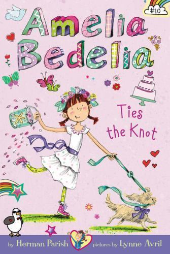 Amelia Bedelia Chapter Book #10: Amelia Bedelia Ties the Knot – VERY GOOD