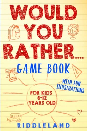 Would You Rather Game Book: For Kids 6-12 Years Old: The Book of Silly Scena…