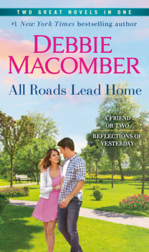 All Roads Lead Home: A 2-in-1 Collection: A Friend or Two and Reflec – VERY GOOD