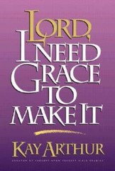 Lord, I Need Grace to Make It (Lord Series) – Paperback By Arthur, Kay – GOOD
