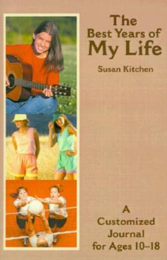 The Best Years Of My Life: A Customized Journal For Ages 10-18
