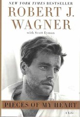 Pieces of My Heart: A Life – Hardcover, by Wagner Robert J.; Eyman – Very Good b