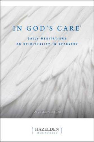 In God’s Care: Daily Meditations on Spirituality in Recovery (Hazelden Me – GOOD