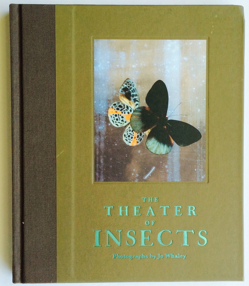 2008 THEATER of INSECTS Jo Whaley hb/128pp/ART – BUTTERFLIES – INSECTS – UNIQUE