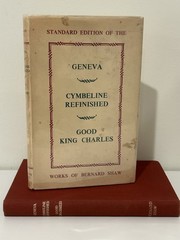 GEORGE BERNARD SHAW PLAYS: GENEVA, CYMBELINE, GOOD KING CHARLES / UK 1946 HCDJ
