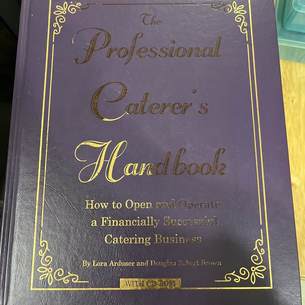 The Professional Caterer’s Handbook w CD-ROM [Hardcover] Lora Arduser and Dou…