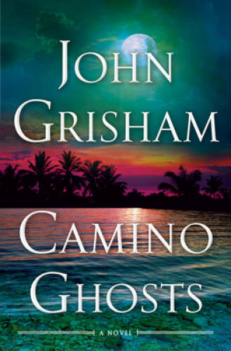 Camino Ghosts: A Novel – Hardcover By Grisham, John – VERY GOOD