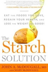 The Starch Solution: Eat the Foods You Love, Regain Your Health, and – VERY GOOD