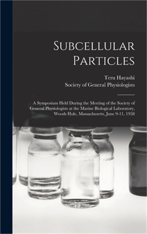 Subcellular Particles; a Symposium Held During the Meeting of the Society of Gen
