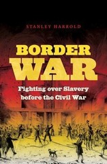 Border War: Fighting over Slavery before the Civil War (Civil War America), Harr