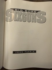 Big Bore Sixguns by John Taffin 1997 – HC – Dust Jacket