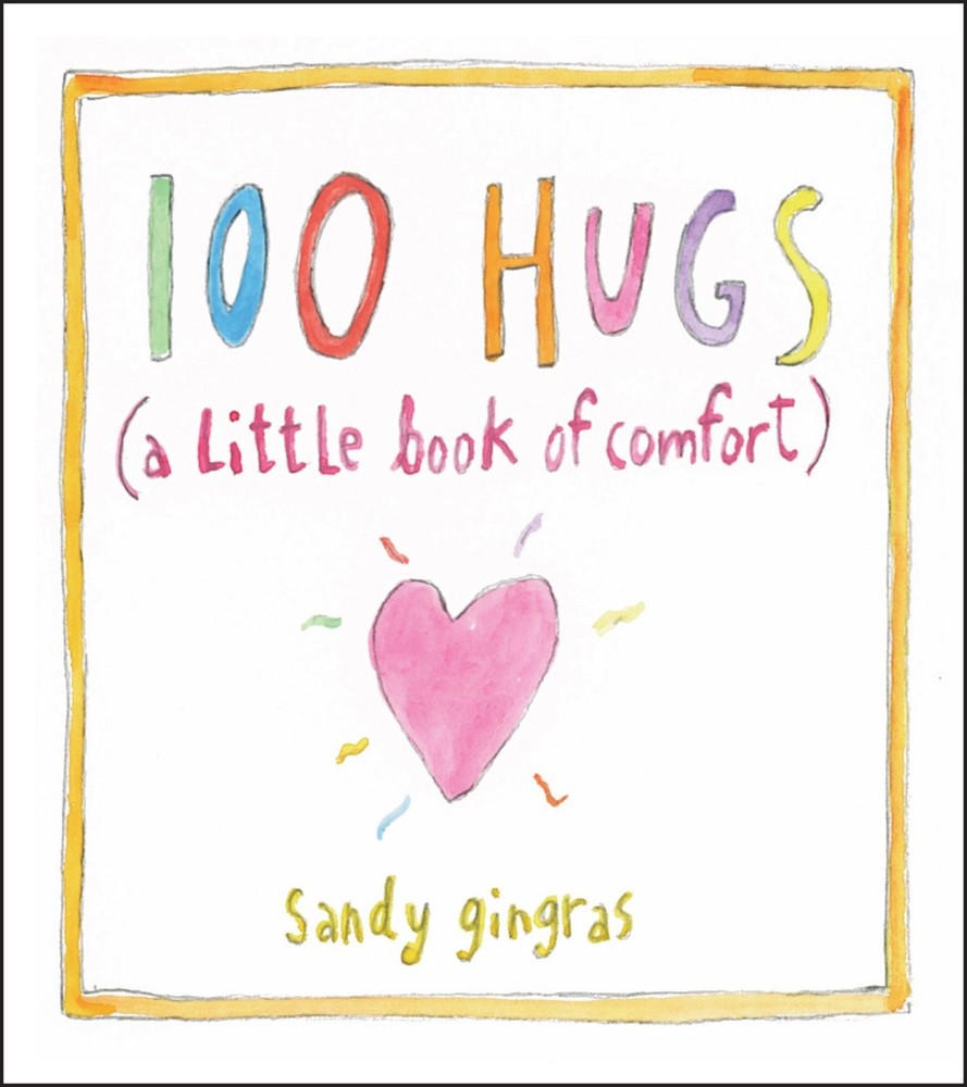 100 Hugs: A Little Book of Comfort – hardcover Gingras, Sandy