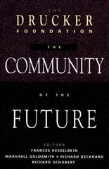 The Community of the Future (Drucker Foundation Future Series)