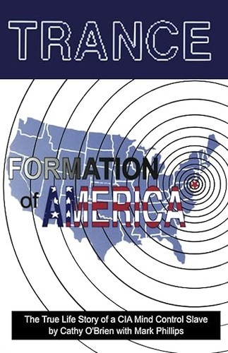 Trance Formation of America [Paperback] O’Brien, Cathy and Phillips, Mark