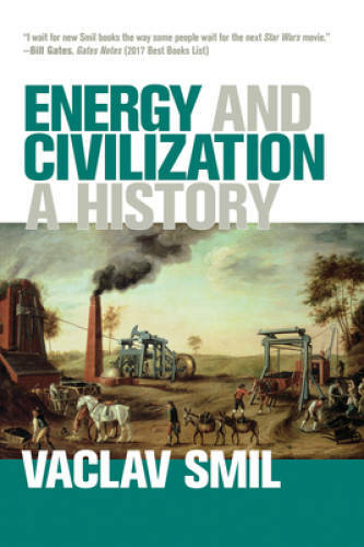 Energy and Civilization: A History (The MIT Press) – Paperback – GOOD