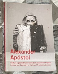 Alexander Apóstol. Postura y Geometría en la Era de la Autocracia (Spa/Eng /Cat)