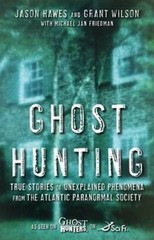 Ghost Hunting: True Stories of Unexplained Phenomena from The Atlantic Pa – GOOD