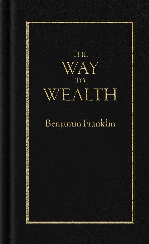 The Way to Wealth (Books of American Wisdom)