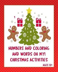 Numbers Coloring and Words Oh My! Ages 12+: Christmas activities for tweens +. S