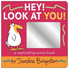 Hey! Look at You!: A Captivating Mirror Book – board book Boynton, Sandra