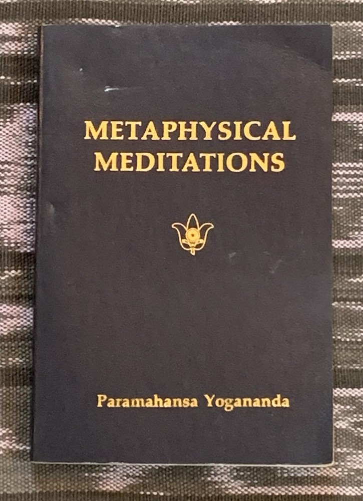 Metaphysical Meditations Paramahansa Yogananda 1973 self realization fellowship