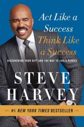 Act Like a Success, Think Like a Success: Discovering Your Gift and the W – GOOD