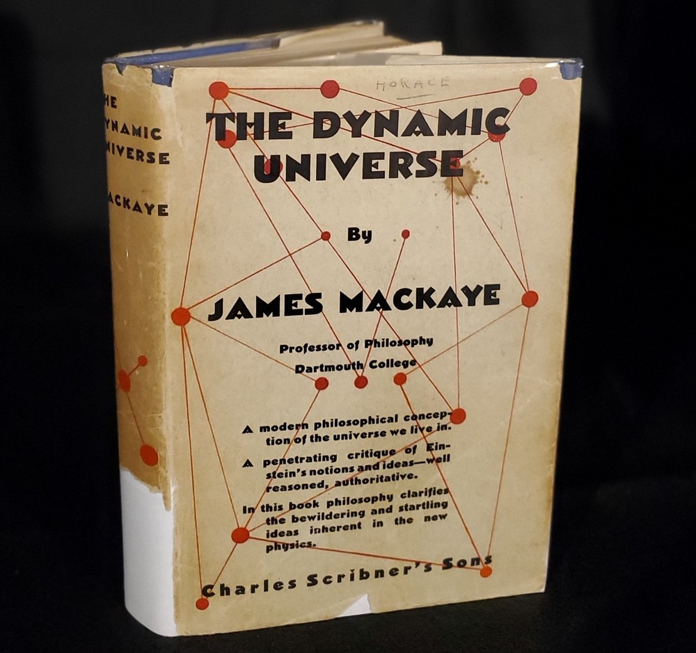 The Dynamic Universe by MacKaye, James Published by Charles Scribner’s Sons