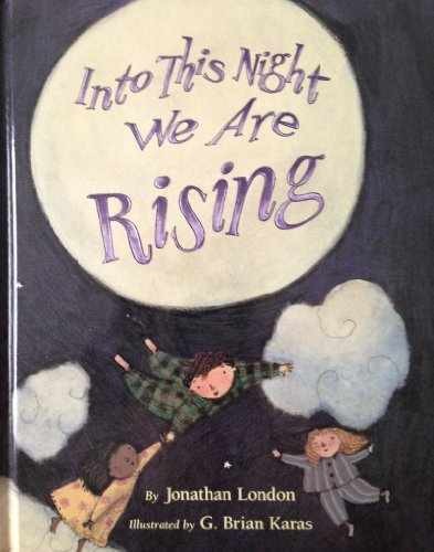Into This Night We Are Rising – Hardcover, by Jonathan London – Very Good