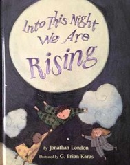 Into This Night We Are Rising – Hardcover, by Jonathan London – Very Good
