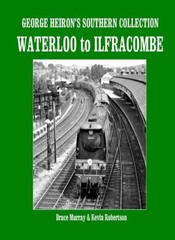 George Heiron’s Southern Collection: Waterloo to Ilfracombe By B
