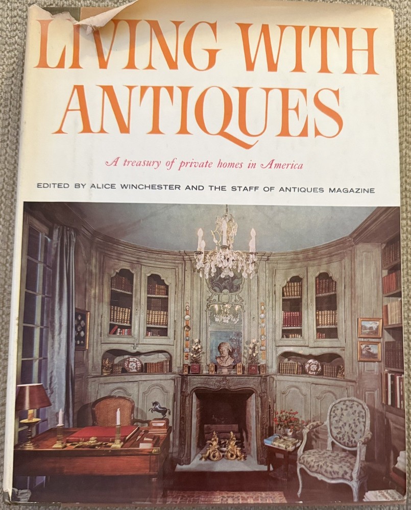 Living With Antiques: A Treasury Of Private Homes In America (1963, HC w/DJ)