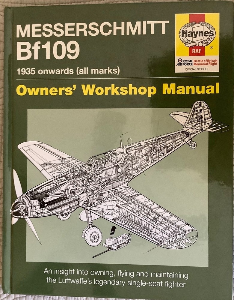 Messerschmitt BF 109, 1935 Onwards (all Marks), An Insight into Owning… Haynes