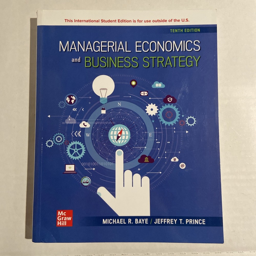 Managerial Economics & Business Strategy ISE by Michael Baye / Jeff Prince READ