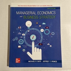 Managerial Economics & Business Strategy ISE by Michael Baye / Jeff Prince READ