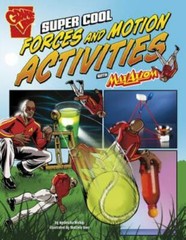 Max Axiom Science and Engineering Activities Ser.: Super Cool Forces and Motion