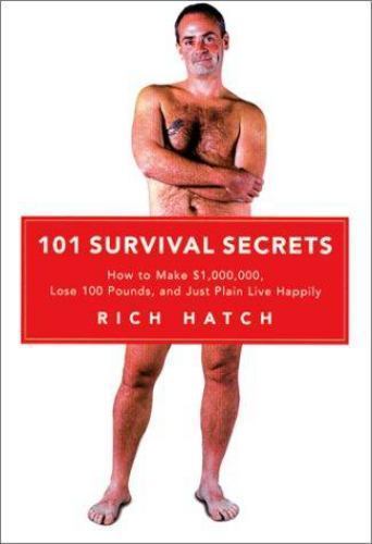 101 Survival Secrets: How to Make $1,000,000, Lose 100 Pounds, and Just Plain…