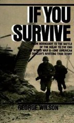 If You Survive: From Normandy to the Battle of the Bulge to the End of Wo – GOOD