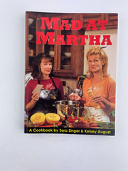 Mad At Martha – A Cookbook by Sara Singer & Kelsey August – Paperback 174 pages