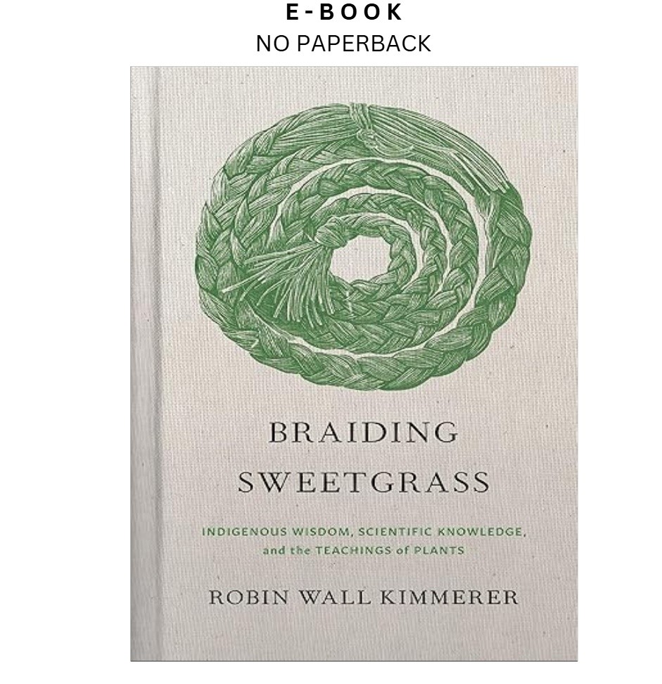 Braiding Sweetgrass: Indigenous Wisdom, Scientific Knowl, Robin Wall Kimmerer 20