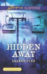 Hidden Away (Love Inspired Suspense (Large Print)) By Dunn, Sharon – VERY GOOD