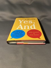 Yes, And Kelly Leonard Tom Yorton Second City Improv Business Hardcover Like New