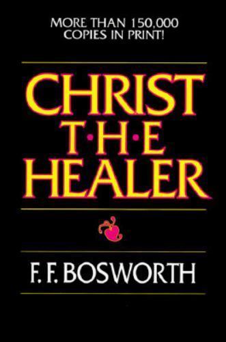 Christ the Healer by Bosworth, F. F.